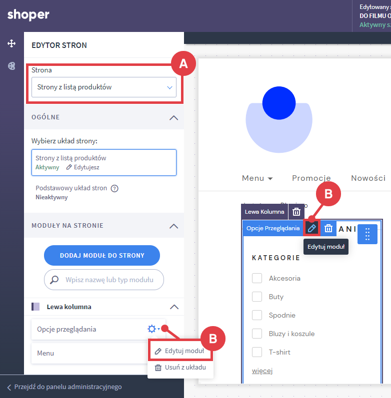Panel administracyjny sklepu > Wygląd i treści > Wygląd sklepu > Obecny szablon graficzny > Moduły > Otwórz Shoper Visual Editor > Edytuj moduł