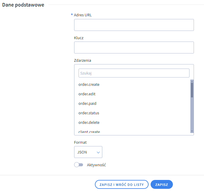 Uzupełnij niezbędne pola w formularzu tworzenia webhooka Panel administracyjny sklepu > Dodatki i integracje > Webhooki > Dodawanie webhooka > Formularz