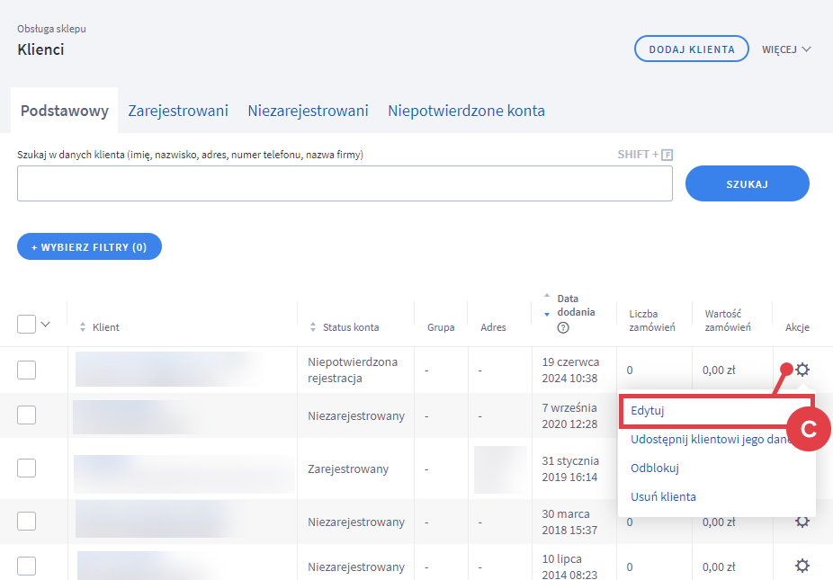 Przejdź do edycji konkretnego klienta w Panelu administracyjnym sklepu Panel administracyjny sklepu > Obsługa sklepu > Klienci > Edycja