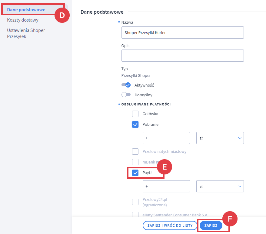 Przejdź do edycji tych form dostaw, dla których chcesz włączyć płatność PayU Panel administracyjny sklepu > Ustawienia > Obsługa zamówień > Formy dostawy > Edycja dostawy > Dane podstawowe > Obsługiwane płatności