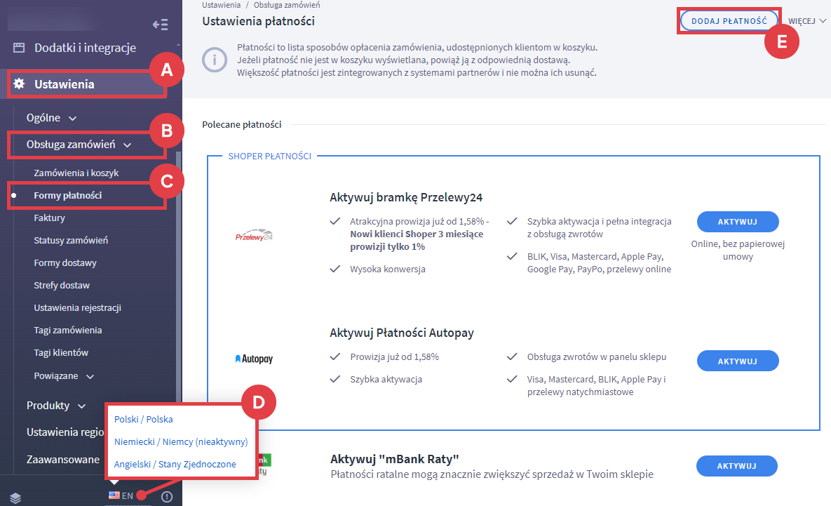 Dodaj płatność w wybranej wersji językowej sklepu Panel administracyjny sklepu > Ustawienia > Obsługa zamówień > Formy płatności > Edytowany język > Dodawanie płatności