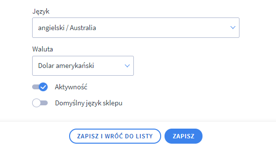Wybierz język, przypisz do niego walutę, włącz aktywność i zapisz zmiany Panel administracyjny sklepu > Ustawienia > Ustawienia regionalne > Języki