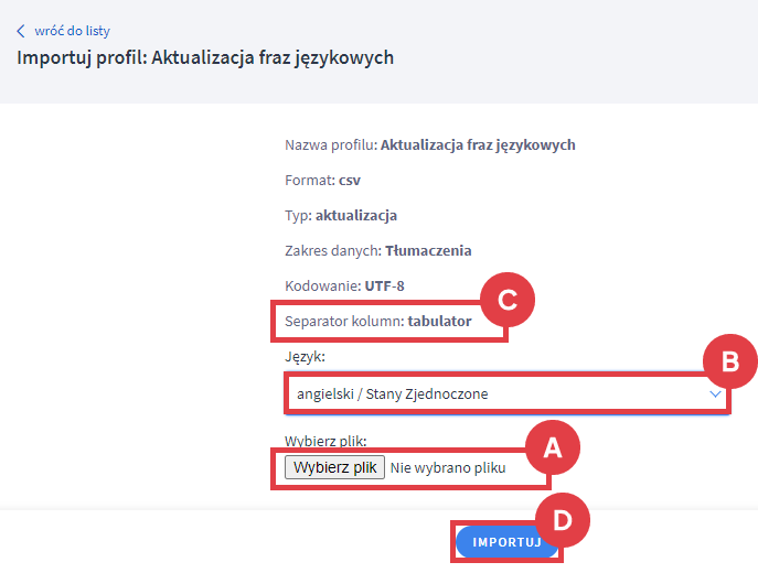 Wybierz plik do aktualizacji fraz językowych w sklepie internetowym Panel administracyjny sklepu > Ustawienia > Ustawienia regionalne > Języki > Edycja języka > Frazy > Import fraz językowych > Wybieranie pliku