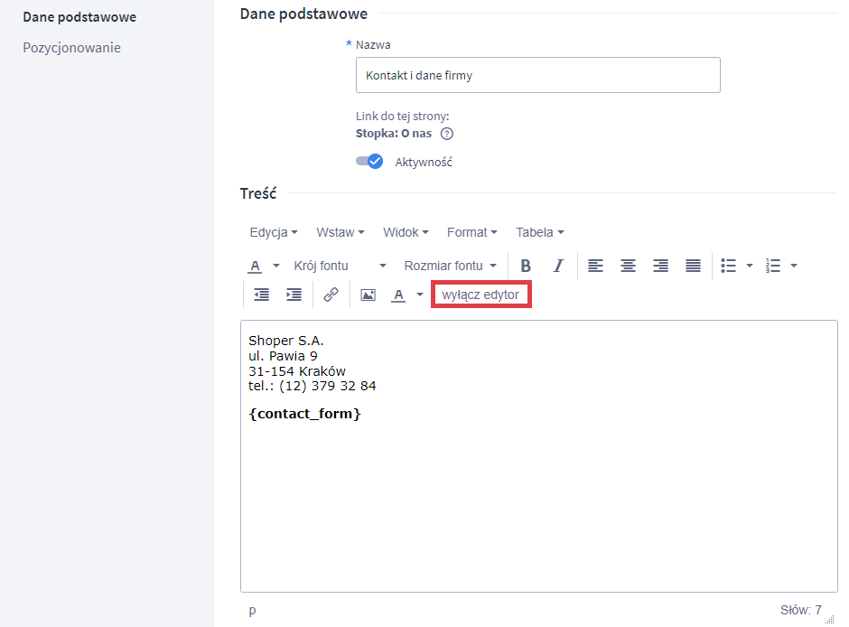 W edytorze treści kliknij opcję: wyłącz edytor Panel administracyjny sklepu > Wygląd i treści > Strony informacyjne > Edytuj > Treść