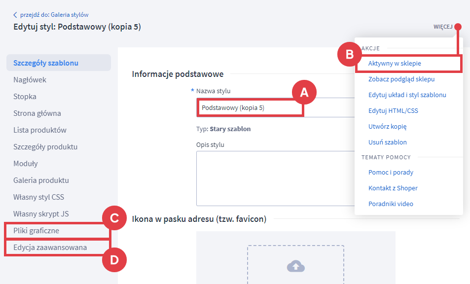 Ustaw utworzoną kopię szablonu graficznego jako aktywną w sklepie Panel administracyjny sklepu > Wygląd i treści > Wygląd sklepu > Kopia szablonu graficznego