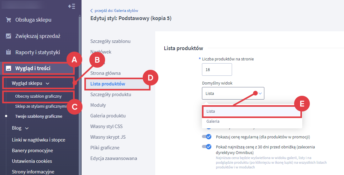 Zmień opcje domyślnego widoku list produktów (lista lub galeria) Panel administracyjny sklepu > Wygląd i treści > Wygląd sklepu > Obecny szablon graficzny > Lista produktów > Domyślny widok
