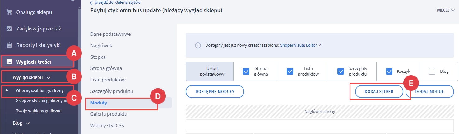 Dodanie modułu slider do szablonu graficznego Panel administracyjny > Wygląd i treści > Wygląd i treści > Wygląd sklepu > Obecny szablon graficzny > Moduł > dodaj slider