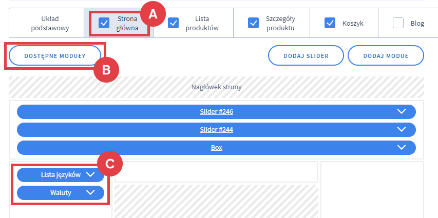 Z listy dostępnych modułów przeciągnij wybrane modułu na stronę, na której mają one być wyświetlane kupującym Panel administracyjny sklepu > Wygląd i treści > Wygląd sklepu > Obecny szablon graficzny
