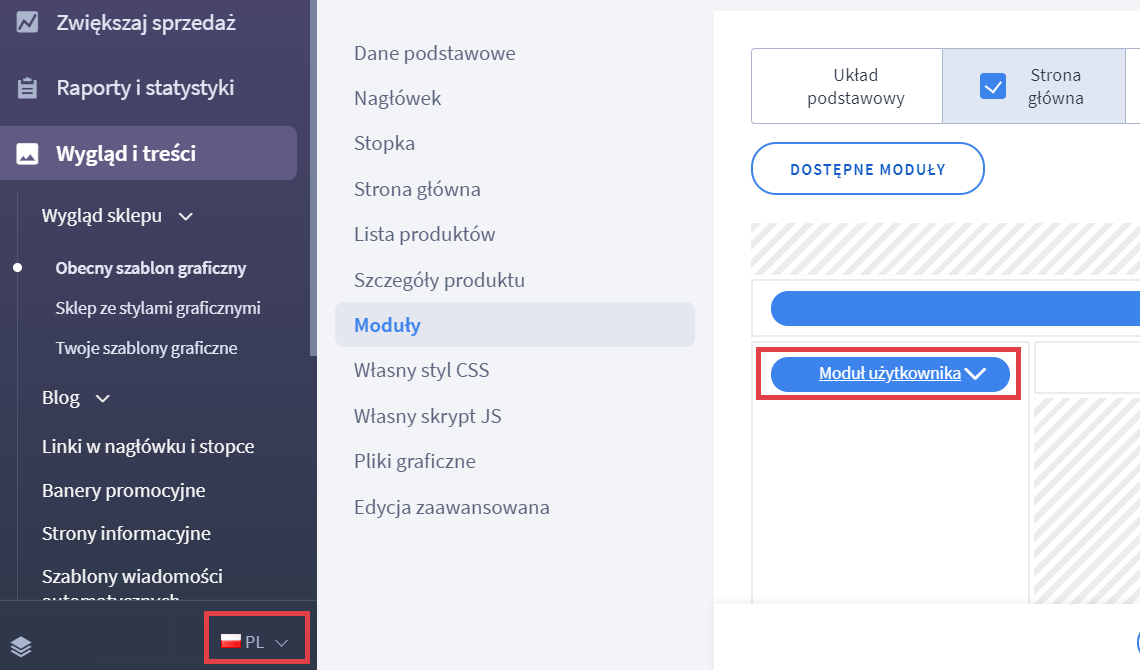 Moduł przygotowany dla konkretnej wersji językowej nie będzie wyświetlany klientom przeglądającym stronę w innej wersji językowej Panel administracyjny sklepu > Wygląd i treści > Wygląd sklepu >Obecny szablon graficzny >Moduły