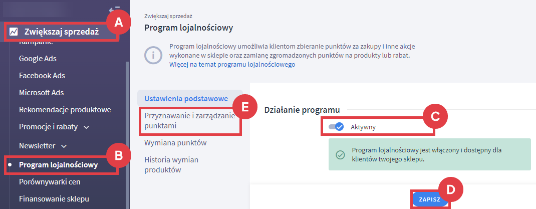 Aktywowanie programu lojalnościowego dla klientów w Panelu administracyjnym sklepu Panel administracyjny sklepu > Zwiększaj sprzedaż > Program lojalnościowy > Aktywność