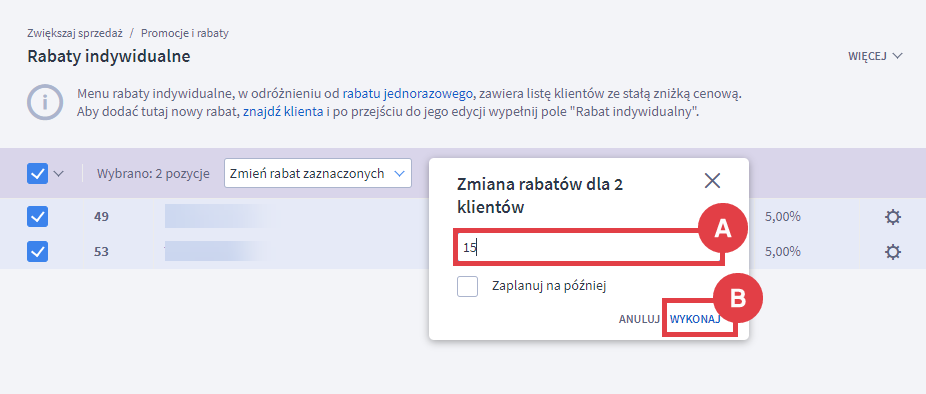 Wykonaj zmianę wartości rabatu dla wielu klientów Panel administracyjny sklepu > Zwiększaj sprzedaż > Promocje i rabaty > Rabaty indywidualne > Zmiana rabatów dla 2 klientów
