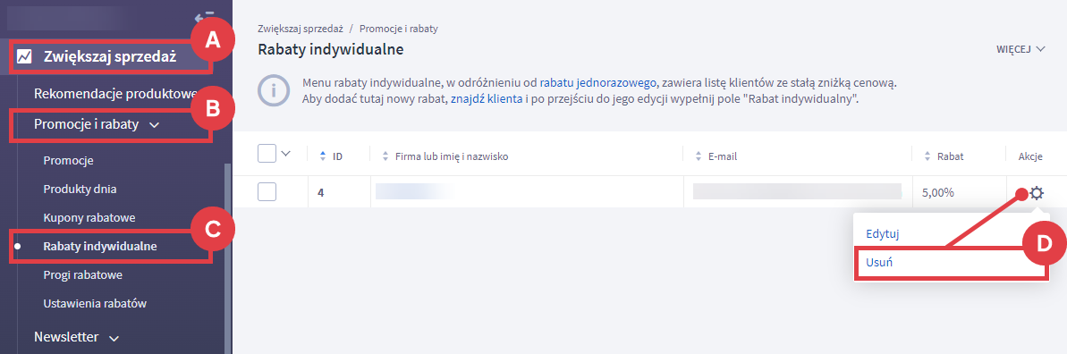 Usuń indywidualny rabat na wybranym koncie zarejestrowanego klienta sklepu Panel administracyjny sklepu > Zwiększaj sprzedaż > Promocje i rabaty > Rabaty indywidualne > Usuwanie