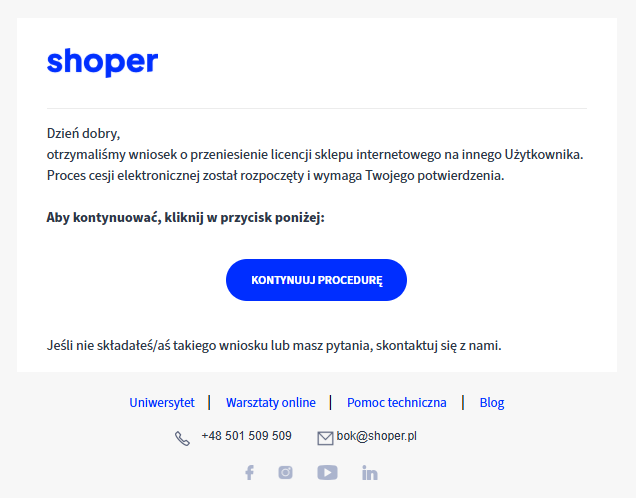 W otrzymanej wiadomości e-mail kliknij: KONTYNUUJ PROCEDURĘ Automatyczna wiadomość e-mail wysłana do użytkownika uruchumiającego cesję elektroniczną