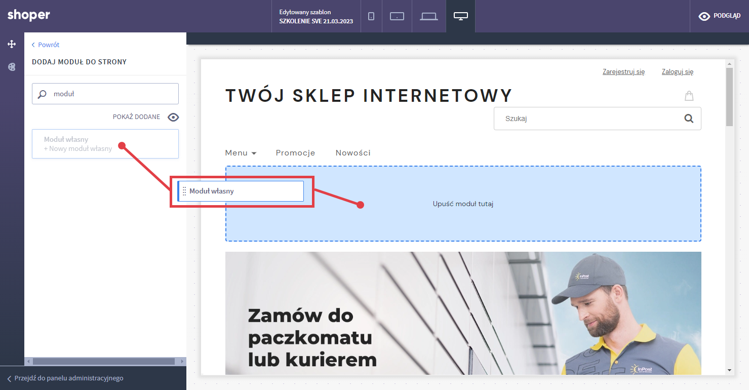 Wykorzystaj moduł: Moduł własny i umieść go w wybranym miejscu na stronie Zarządzanie modułami w Shoper Visual Editorze
