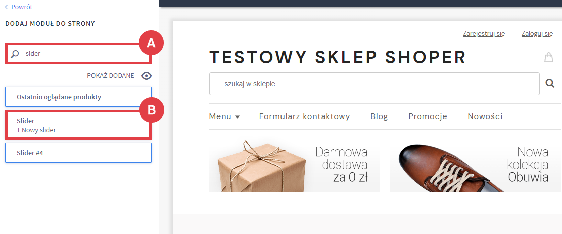 Wyszukaj moduł Slider i umieść go w układzie strony głównej sklepu Shoper Shoper Visual Editor > Dodaj moduł do strony > Slider