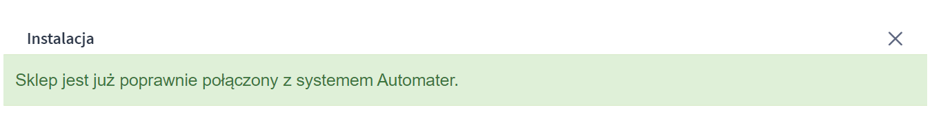 Przykładowy komunikat o prawidłowym połączeniu sklepu z systemem Automater Panel administracyjny sklepu > Dodatki i integracje > Moje aplikacje > Automater - sprzedaż produktów cyfrowych > Konfiguracja