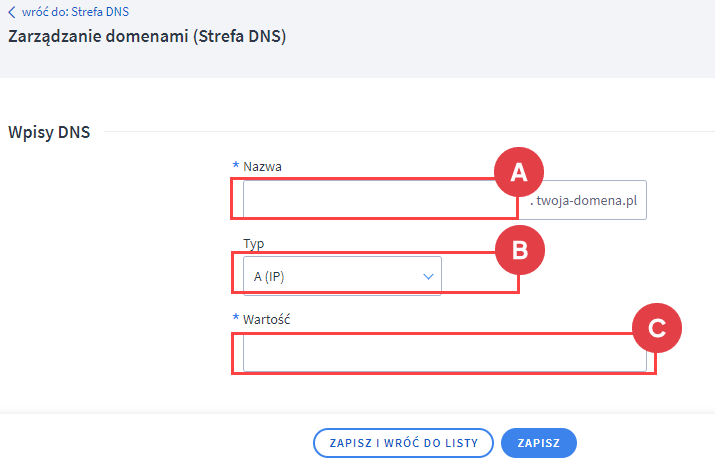 Wprowadź dane nowego wpisu DNS Panel administracyjny > Ustawienia > Ogólne > Domeny > Edycja strefy DNS > Dodaj wpis DNS