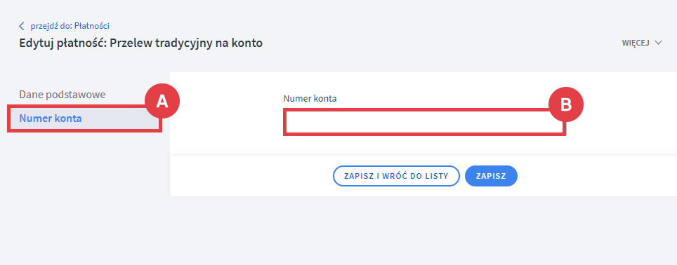 Numer konta bankowego, na który mają być wysyłane przelewy za zakupy Panel administracyjny sklepu > Ustawienia > Obsługa zamówień > Formy płatności > Dodawanie płatności > Numer konta