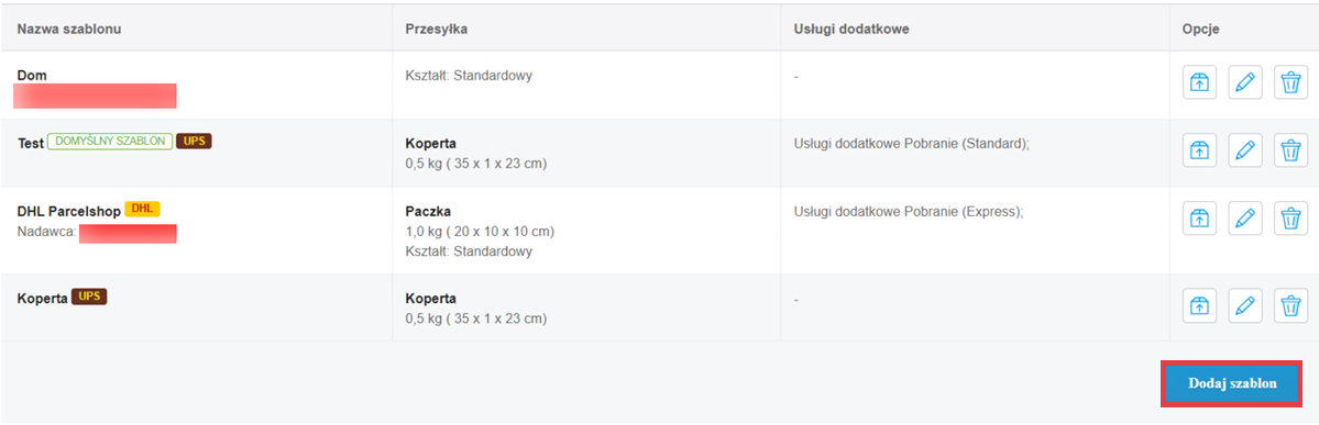 Dodaj nowy szablon dla przesyłek w swoim sklepie internetowym Panel administracyjny sklepu > Dodatki i integracje > Moje aplikacje > Integracja z UPS > Szablony przesyłek > Dodawanie szablonu