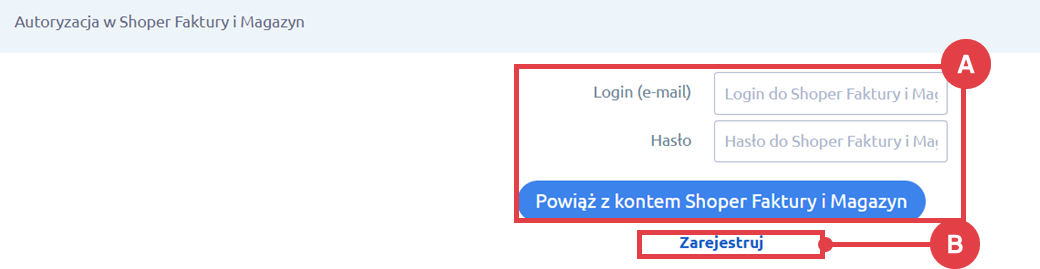 Powiąż dane dostępowe z kontem Shoper Faktury i Magazyn Panel administracyjny sklepu > Dodatki i integracje > Moje aplikacje > Shoper - Faktury i Magazyn > Konfiguracja > Autoryzacja
