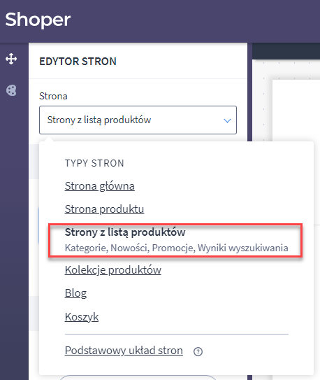 Przejdź do Shoper Visual Editor i z listy stron wybierz: Strony z listą produktów. Uruchom Shoper Visual Editor w polu wyboru strony wybierz: Strona z listą produktów.