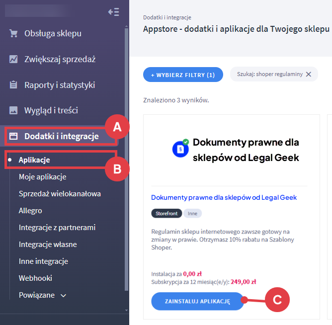 Znajdź aplikację Dokumenty prawne dla sklepów od Legal Geek i zainstaluj ją w sklepie Panel administracyjny sklepu > Dodatki i integracje > Aplikacje > Dokumenty prawne dla sklepów od Legal geek