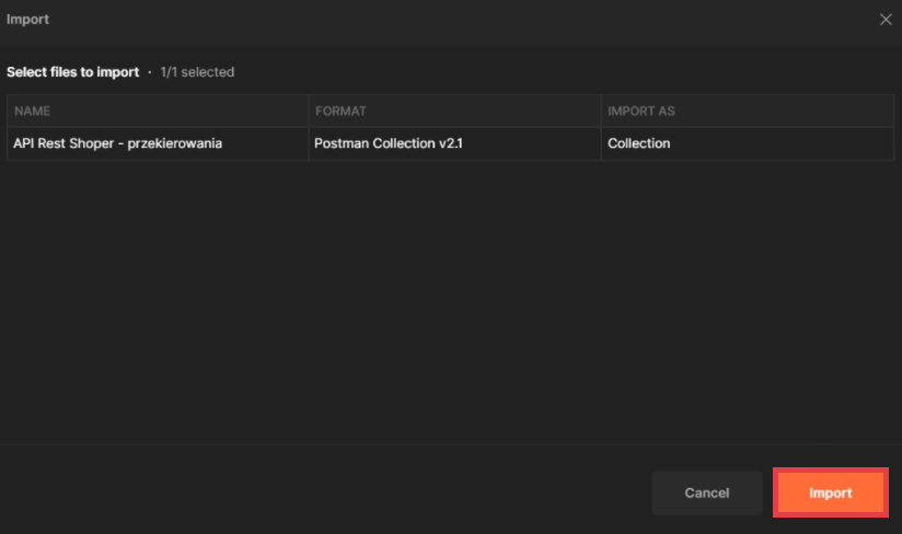 Załącz pobrany plik z kolekcją w Postman Program Postman > Collections > Import > Select files to import