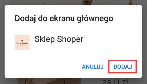 Potwierdź chęć dodania aplikacji Sklep Shoper do ekranu głównego Przykładowy widok monitu potwierdzającego dodanie aplikacji Sklep Shoper