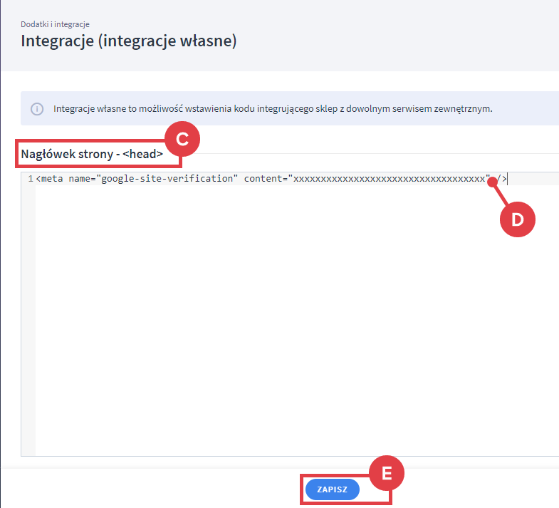 Wklej skopiowany tag html do sekcji: Nagłówek strony <head> Panel administracyjny sklepu > Dodatki i integracje > Integracje własne > Nagłówek strony