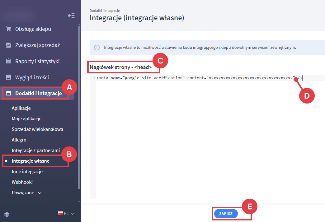 Wklej skopiowany tag html do sekcji: Nagłówek strony <head> Panel administracyjny sklepu > Dodatki i integracje > Integracje własne > Nagłówek strony