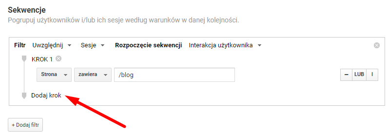 Google Analytics > Odbiorcy > Przegląd > Dodaj segment > Nowy segment > Sekwencje > Dodaj krok