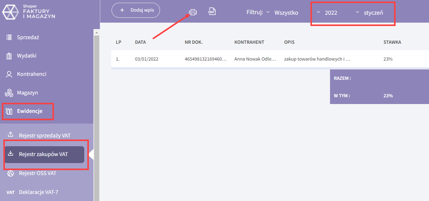 W sekcji menu: Ewidencje > Rejestr zakupów VAT wybierz zakres daty i kliknij ikonę: Wydrukuj. W sekcji menu: Ewidencje > Rejestr zakupów VAT wybierz zakres daty i kliknij ikonę: Wydrukuj.
