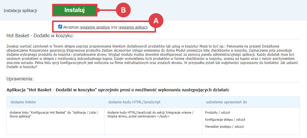 Zainstaluj aplikację Hot Basket w Panelu administracyjnym sklepu Shoper Panel administracyjny sklepu > Dodatki i integracje > Aplikacje > Hot Basket - Dodatki w koszyku > Instalacja