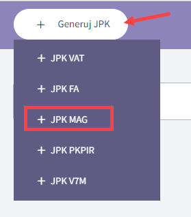 Kliknij przycisk: Generuj JPK i wybierz opcję: JPK MAG Kliknij przycisk: Generuj JPK i wybierz opcję: JPK MAG