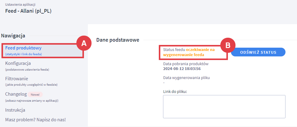 Sprawdź obecny status generowania feedu produktowego dla Allani Panel administracyjny sklepu > Dodatki i integracje > Moje aplikacje > Allani > Feed produktowy > Status feedu