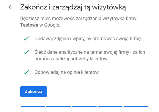 Kliknij przycisk: Zakończ i rozpocznij zarządzanie wizytówką firmy w Google