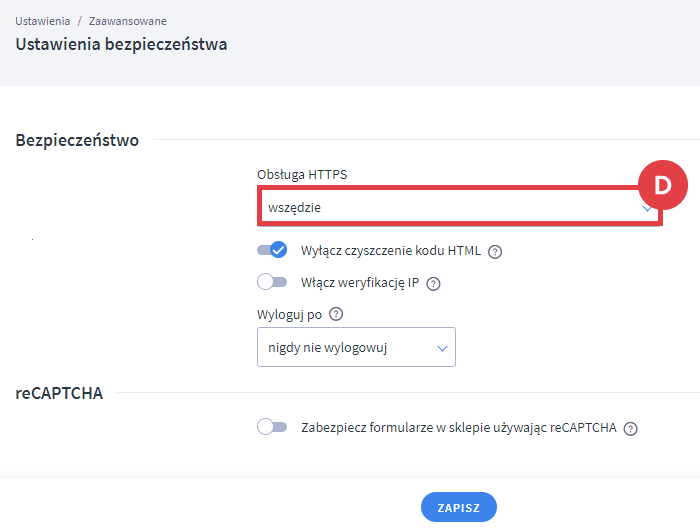 Włącz obsługę HTTPS w całym sklepie Shoper Panel administracyjny sklepu > Ustawienia > Zaawansowane > Bezpieczeństwo > Obsługa HTTPS