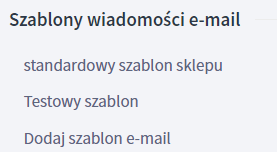 Sekcja menu: Szablony wiadomości e-mail w Panelu administracyjnym sklepu Shoper Sekcja menu: Szablony wiadomości e-mail w Panelu administracyjnym sklepu Shoper