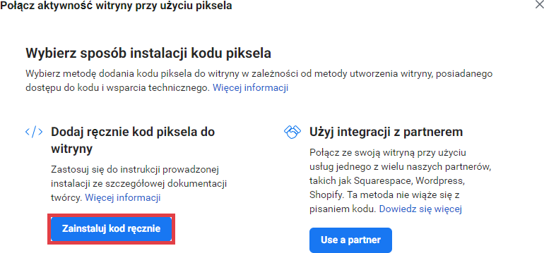 Wybierz metodę instalacji kodu piksela FB Facebook > Reklamy > Menedżer zdarzeń > Podłącz aktywność witryny przy użyciu piksela