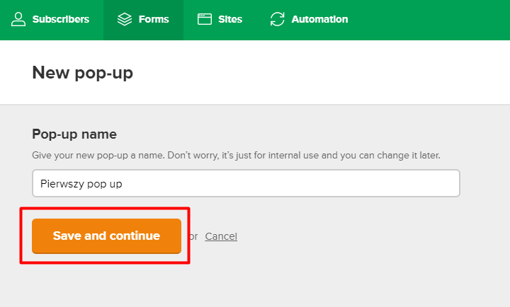 Wpisz nazwę tworzonego pop-up i kliknij przycisk: Save and continue Wpisz nazwę tworzonego pop-up i kliknij przycisk: Save and continue
