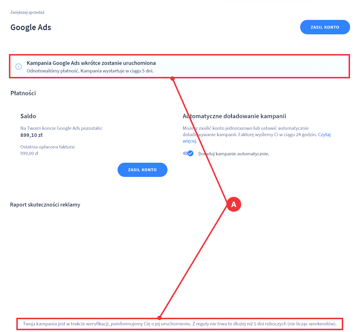 Kampania reklamowa w trakcie weryfikacji, nie powinno to trwać dłużej niż 5 dni roboczych Panel administracyjny sklepu > Zwiększaj sprzedaż > Google Ads > Weryfikacja
