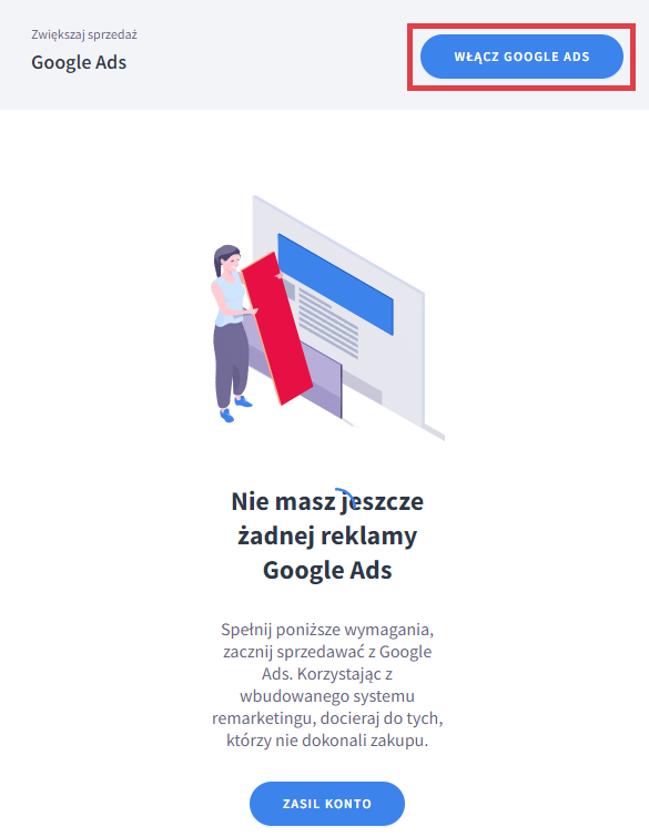 Kliknij przycisk włączający daną kampanię Panel administracyjny sklepu > Zwiększaj sprzedaż > Google Ads > Włącz Google Ads