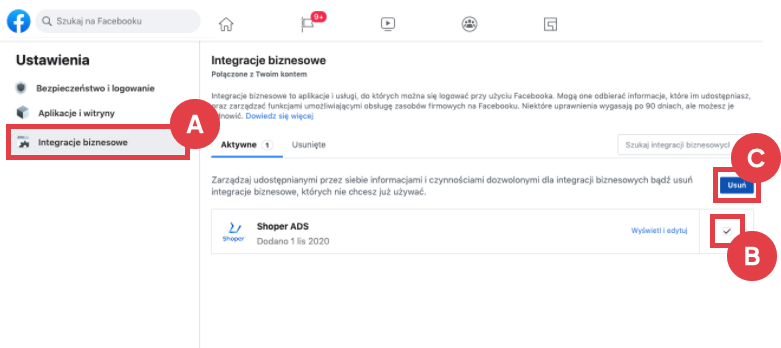 W zakładce: Integracje biznesowe usuń aktywną aplikację Shoper ADS Konto Facebook > Profil > Ustawienia i prywatność > Ustawienia > Bezpieczeństwo i logowanie > Integracje biznesowe