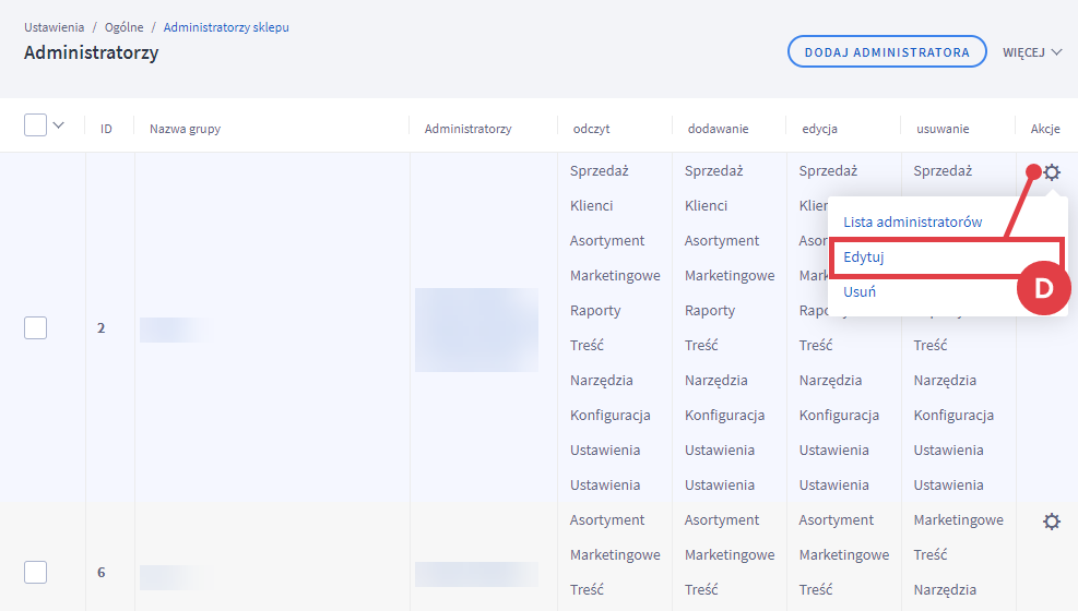 Przejdź do edycji wybranej grupy administratorów sklepu Panel administracyjny sklepu > Ustawienia > Ogólne > Administratorzy sklepu