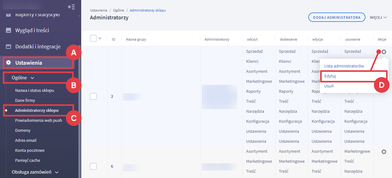 Przejdź do edycji wybranej grupy administratorów sklepu Panel administracyjny sklepu > Ustawienia > Ogólne > Administratorzy sklepu