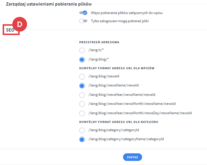 Możesz wybrać strukturę adresów URL dla podstrony bloga, dla strony wpisu blogowego oraz dla blogowej kategorii Panel administracyjny sklepu > Wygląd i treści > Blog > Ustawienia bloga > Sekcja: SEO