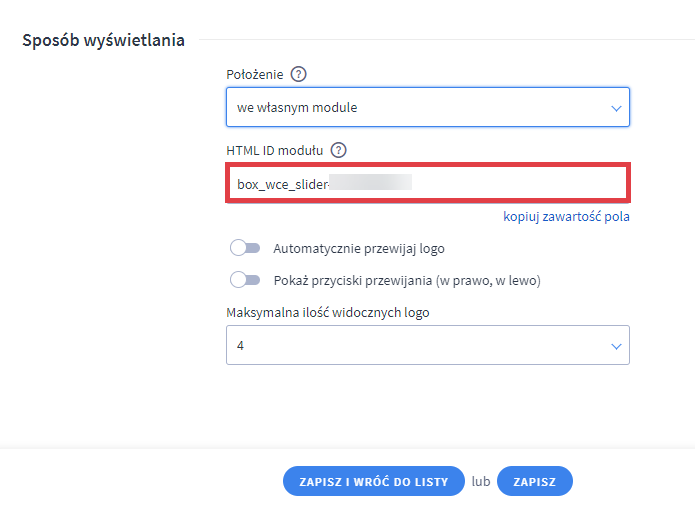 Skopiuj zawartość pola HTML ID moduł Panel administracyjny sklepu > Dodatki i integracje > Moje aplikacje > Karuzele Logotypów > Karuzele > Dodawanie karuzeli > Sposoby wyświetlania > HTML ID moduł