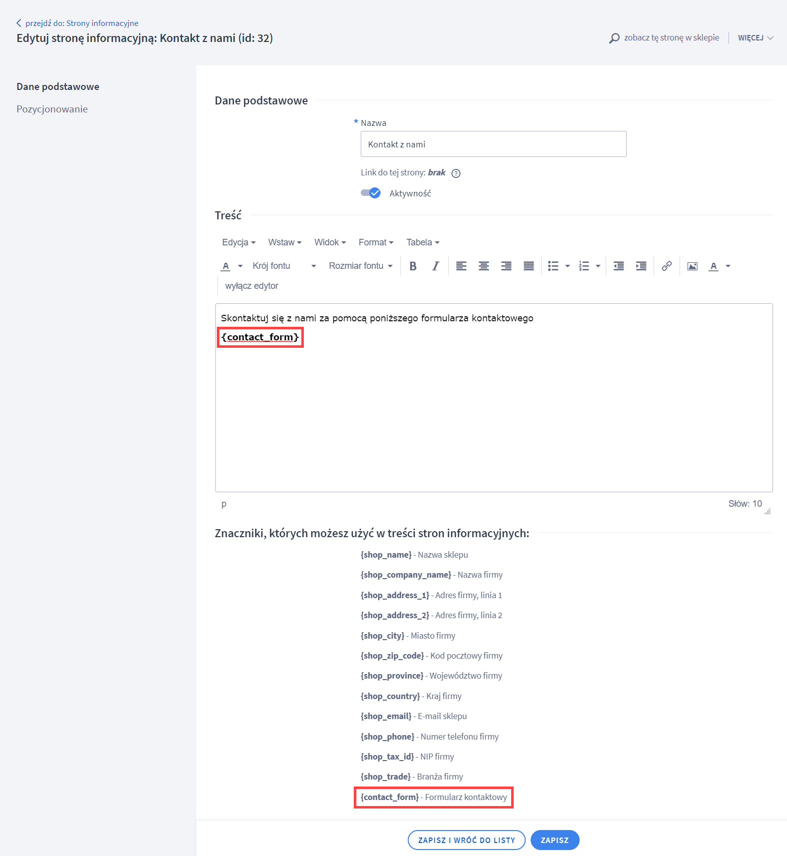 Dodaj znacznik formularza do strony informacyjnej Panel administracyjny > Wygląd i treści > Strony informacyjne > Edycja strony informacyjnej