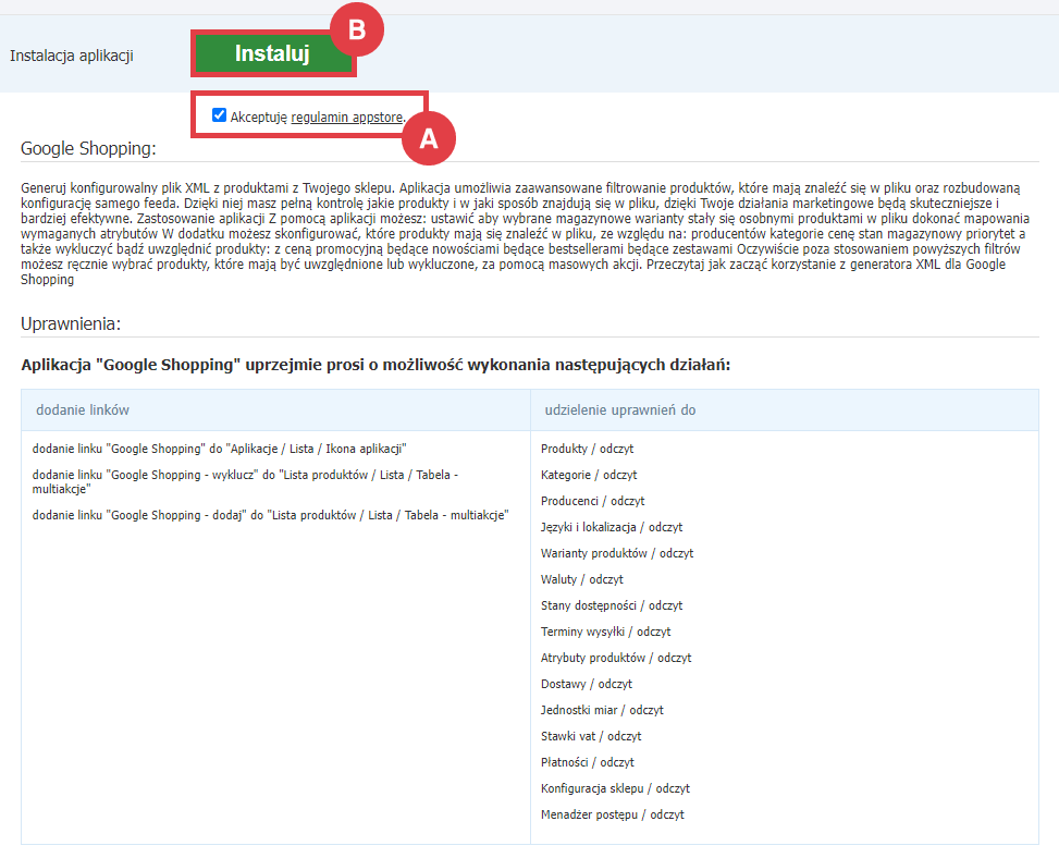 Zainstaluj aplikację Google Shopping w Panelu administracyjnym sklepu Shoper Panel administracyjny sklepu > Dodatki i integracje > Aplikacje > Google Shopping > Instalacja