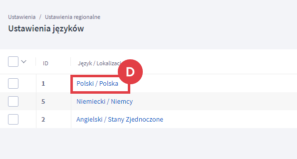 Wybierz język, w którym chcesz wskazać walutę główną Panel administracyjny sklepu > Ustawienia > Ustawienia regionalne > Języki